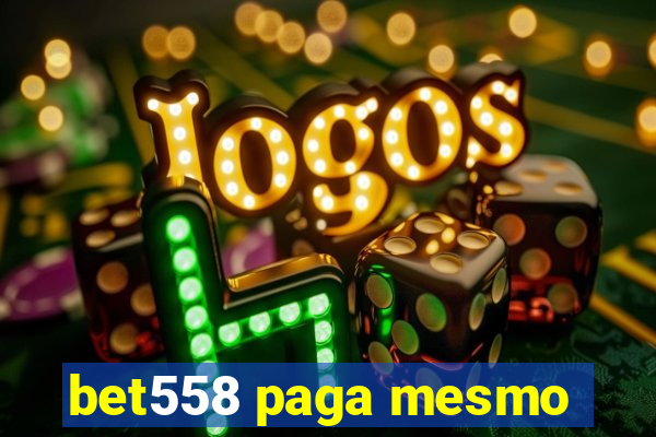 bet558 paga mesmo
